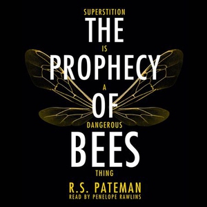 The Prophecy of Bees (lydbok) av R.S. Pateman