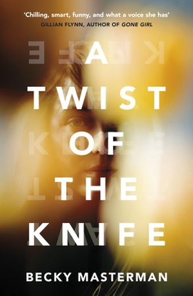 A Twist of the Knife - 'A twisting, high-stakes story... Brilliant' Shari Lapena, author of The Couple Next Door (ebok) av Becky Masterman