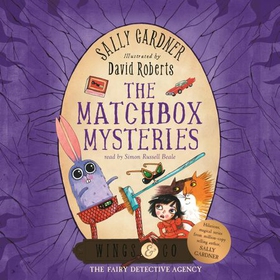 The Matchbox Mysteries - The Detective Agency's Fourth Case (lydbok) av Sally Gardner