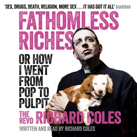 Fathomless Riches - Or How I Went From Pop to Pulpit (lydbok) av Richard Coles