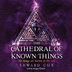 The Cathedral of Known Things - Book Two (lydbok) av Edward Cox