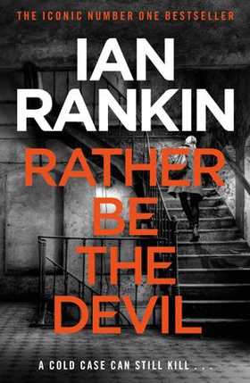 Rather Be the Devil - From the iconic #1 bestselling author of A SONG FOR THE DARK TIMES (ebok) av Ian Rankin