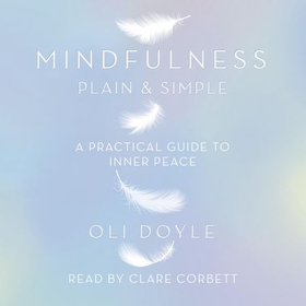 Mindfulness Plain & Simple (lydbok) av Oli Doyle