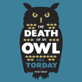 The Death of an Owl - From the author of Salmon Fishing in the Yemen, a witty tale of scandal and subterfuge (lydbok) av Paul Torday