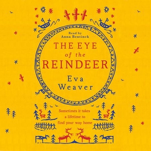 The Eye of the Reindeer (lydbok) av Eva Weave