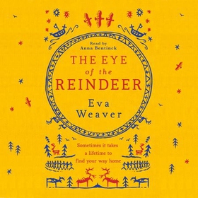 The Eye of the Reindeer - From the author of The Puppet Boy of Warsaw (lydbok) av Eva Weaver