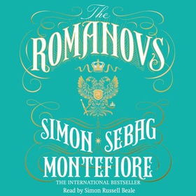 The Romanovs - The Story of Russia and its Empire 1613-1918 (lydbok) av Simon Sebag Montefiore