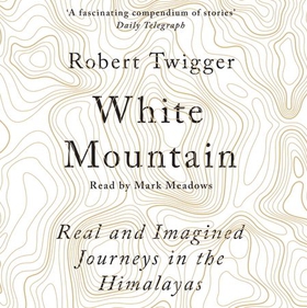 White Mountain (lydbok) av Robert Twigger