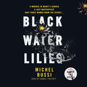 Black Water Lilies - 'A dazzling, unexpected and haunting masterpiece' Daily Mail (lydbok) av Michel Bussi