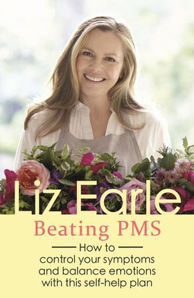 Beating PMS - How to control your symptoms and balance emotions with this self-help plan (ebok) av Liz Earle