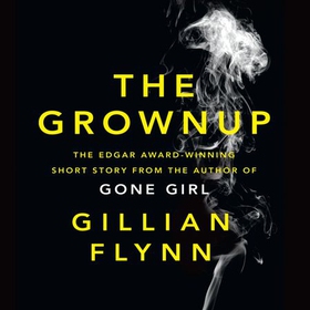 The Grownup (lydbok) av Gillian Flynn, Ukjent