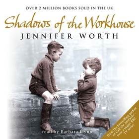 Shadows Of The Workhouse - The Drama Of Life In Postwar London (lydbok) av Jennifer Worth