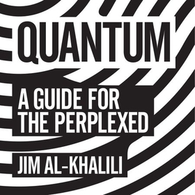 Quantum - A Guide For The Perplexed (lydbok) av Jim Al-Khalili