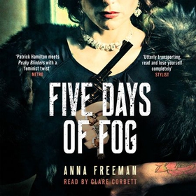Five Days of Fog - Peaky Blinders with a feminist twist (lydbok) av Anna Freeman