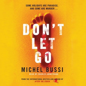 Don't Let Go - Some holidays are paradise, and some are murder.... (lydbok) av Michel Bussi