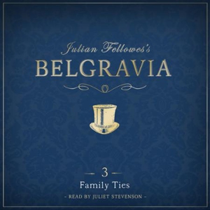 Julian Fellowes's Belgravia Episode 3: Family
