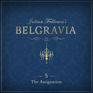 Julian Fellowes's Belgravia Episode 5: The As