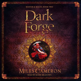 Dark Forge - Masters and Mages Book Two (lydbok) av Miles Cameron