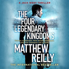 The Four Legendary Kingdoms - From the creator of No.1 Netflix thriller INTERCEPTOR (lydbok) av Matthew Reilly