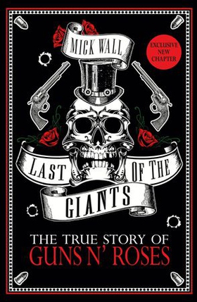 Last of the Giants - The True Story of Guns N' Roses (ebok) av Mick Wall
