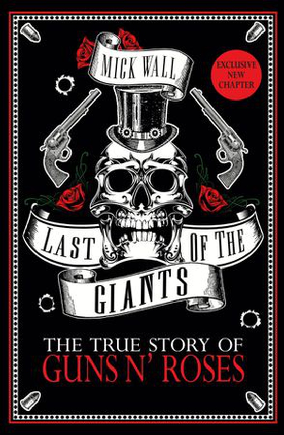 Last of the giants - the true story of Guns N' Roses (ebok) av Mick Wall