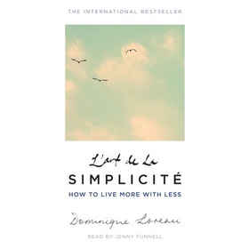 L'art de la Simplicité (The English Edition) - How to Live More With Less (lydbok) av Dominique Loreau