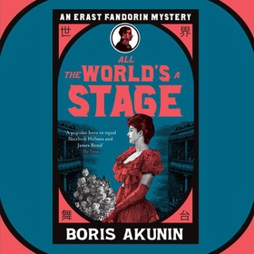 All The World's A Stage - Erast Fandorin 11 (lydbok) av Boris Akunin