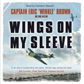 Wings on My Sleeve - The World's Greatest Test Pilot tells his story (lydbok) av Eric Brown