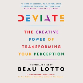 Deviate - The Science of Seeing Differently (lydbok) av Beau Lotto