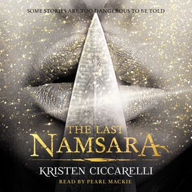 The Last Namsara - Some stories are too dangerous to be told (lydbok) av Kristen Ciccarelli