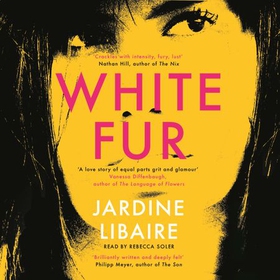 White Fur - A love story of equal parts grit and glamour (lydbok) av Jardine Libaire
