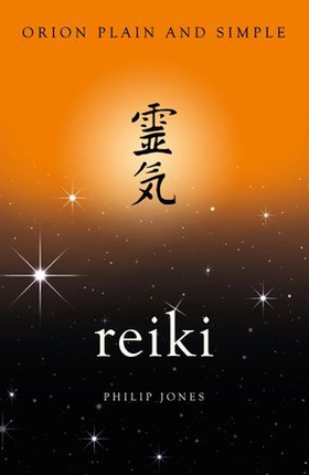 Reiki, Orion Plain and Simple (ebok) av Philip Jones