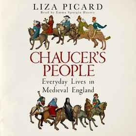 Chaucer's People - Everyday Lives in Medieval England (lydbok) av Liza Picard