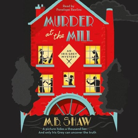 Murder at the Mill - A cozy mystery puzzle for readers who enjoy MC Beaton (lydbok) av M. B. Shaw