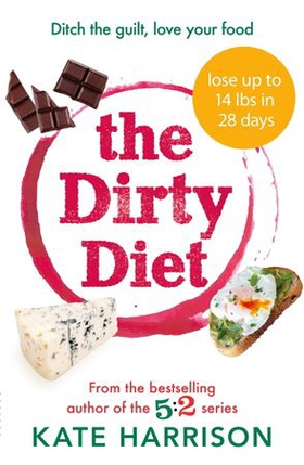 The Dirty Diet - The 28-day fasting plan to lose weight & boost immunity (ebok) av Kate Harrison