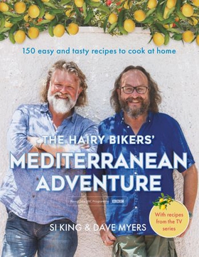 The Hairy Bikers' Mediterranean Adventure (TV tie-in) - 150 easy and tasty recipes to cook at home (ebok) av Hairy Bikers