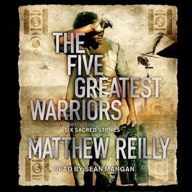 The Five Greatest Warriors - From the creator of No.1 Netflix thriller INTERCEPTOR (lydbok) av Matthew Reilly