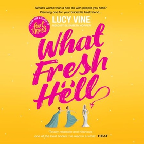 What Fresh Hell - The most hilarious novel you'll read this year (lydbok) av Lucy Vine