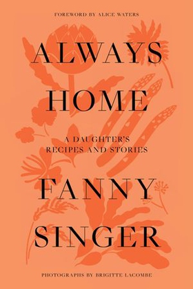 Always Home - A Daughter's Culinary Memoir (ebok) av Fanny Singer