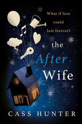 The After Wife - a moving and emotional story about a family keeping a big secret (ebok) av Cass Hunter