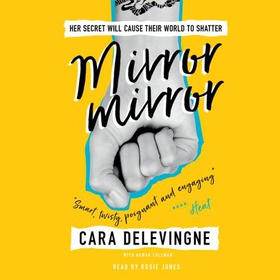 Mirror, Mirror - Her secret will cause their world to shatter... (lydbok) av Cara Delevingne
