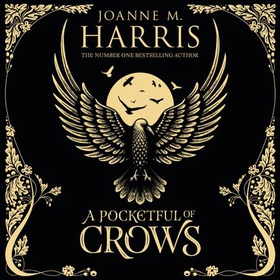 A Pocketful of Crows - A modern fairytale novella from the Sunday Times top-ten bestselling author (lydbok) av Joanne Harris