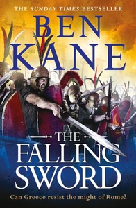 The Falling Sword (ebok) av Ben Kane