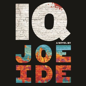 IQ - 'The Holmes of the 21st century' (Daily Mail) (lydbok) av Joe Ide