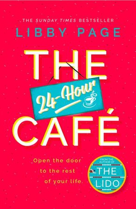 The 24-Hour Café - An uplifting story of friendship, hope and following your dreams from the top ten bestseller (ebok) av Libby Page