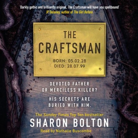 The Craftsman - It starts with a funeral, ends with a death. ''Bolton at her best' Guardian (lydbok) av Sharon Bolton