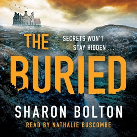 The Buried - A chilling, haunting crime thriller from Richard & Judy bestseller Sharon Bolton (lydbok) av Sharon Bolton