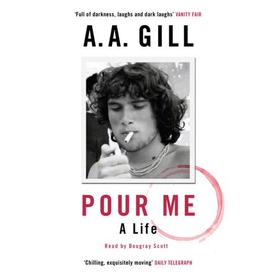 Pour Me - A Life (lydbok) av Adrian Gill