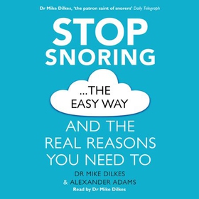 Stop Snoring The Easy Way - And the real reasons you need to (lydbok) av Mike Dilkes