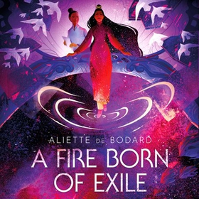 A Fire Born of Exile - A spellbinding standalone sci-fi romance and 2024 Hugo Award finalist perfect for fans of Becky Chambers (lydbok) av Aliette de Bodard